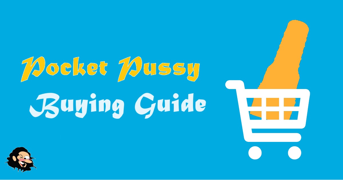 The Ultimate Pocket Pussy Buying Guide in 2024